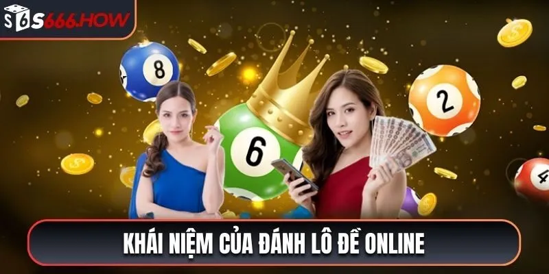 Khái niệm của đánh lô đề online