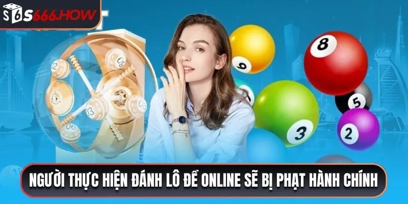 Người thực hiện đánh lô đề online sẽ bị phạt hành chính