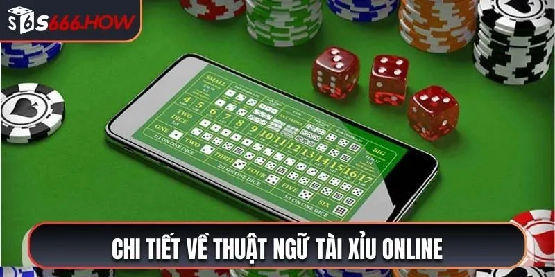 Quy định về thuật ngữ tài xỉu online dành cho người mới