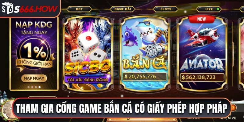 Tham gia cổng game bắn cá có giấy phép hợp pháp