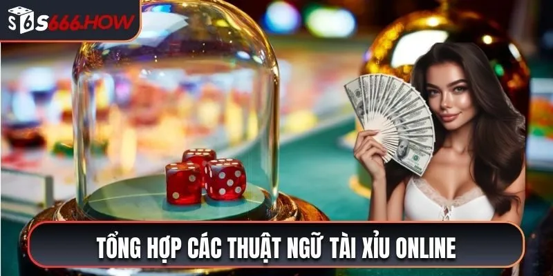 thuật ngữ tài xỉu online